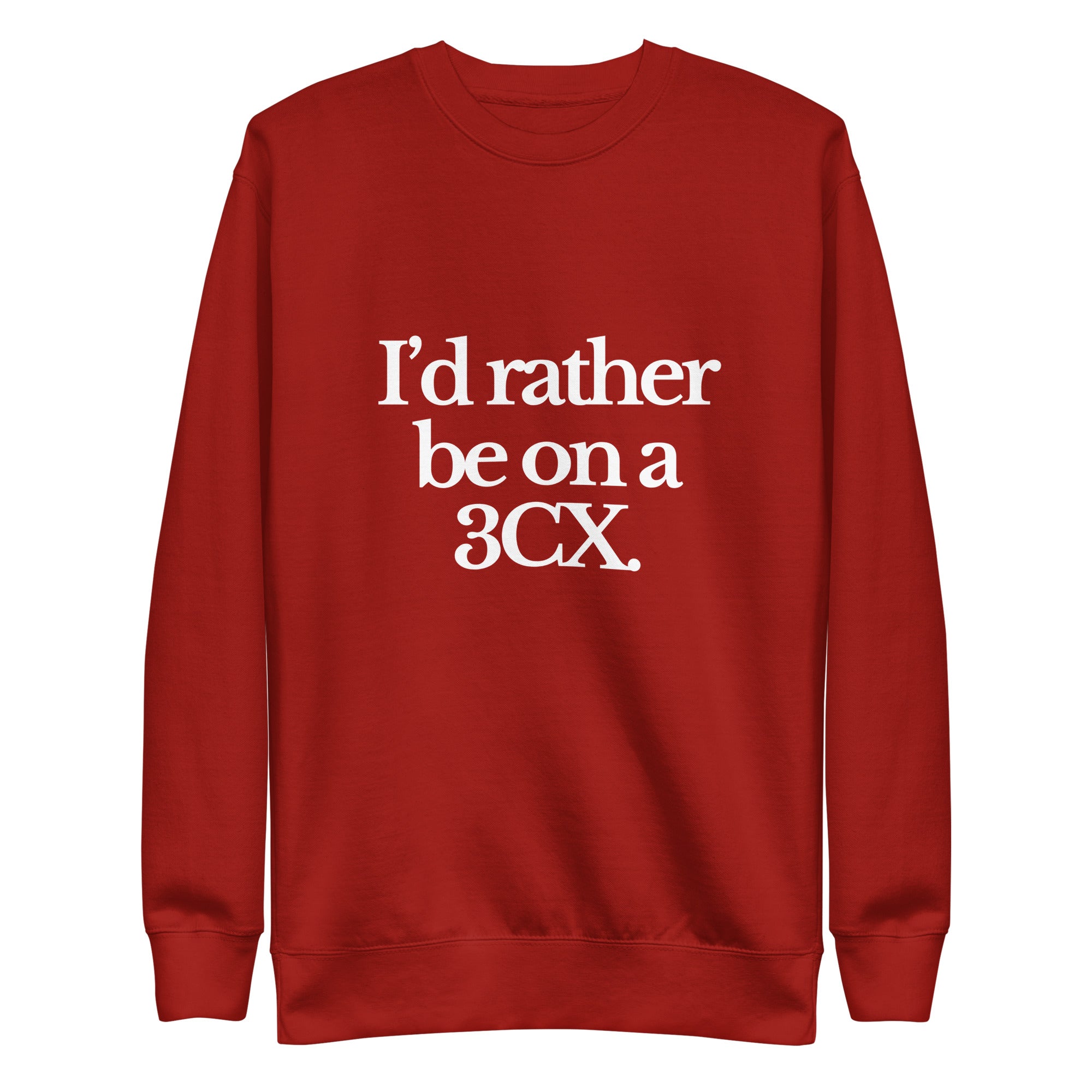 The Tractor Mugs Store Sweatshirt Cardinal / S I'D RATHER BE ON A 3CX | Unisex Premium Sweatshirt Quality Farmers Merch
