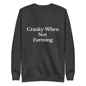 The Tractor Mugs Store Sweatshirt Charcoal Heather / S CRANKY WHEN NOT FARMING | Unisex Premium Sweatshirt Quality Farmers Merch