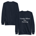 The Tractor Mugs Store Sweatshirt CRANKY WHEN NOT FARMING | Unisex Premium Sweatshirt Quality Farmers Merch