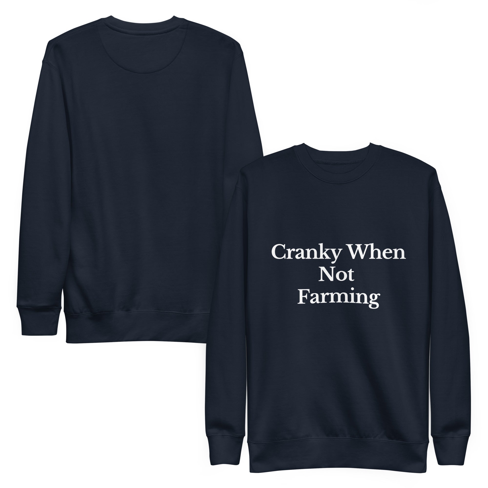 The Tractor Mugs Store Sweatshirt CRANKY WHEN NOT FARMING | Unisex Premium Sweatshirt Quality Farmers Merch