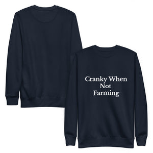 The Tractor Mugs Store Sweatshirt CRANKY WHEN NOT FARMING | Unisex Premium Sweatshirt Quality Farmers Merch