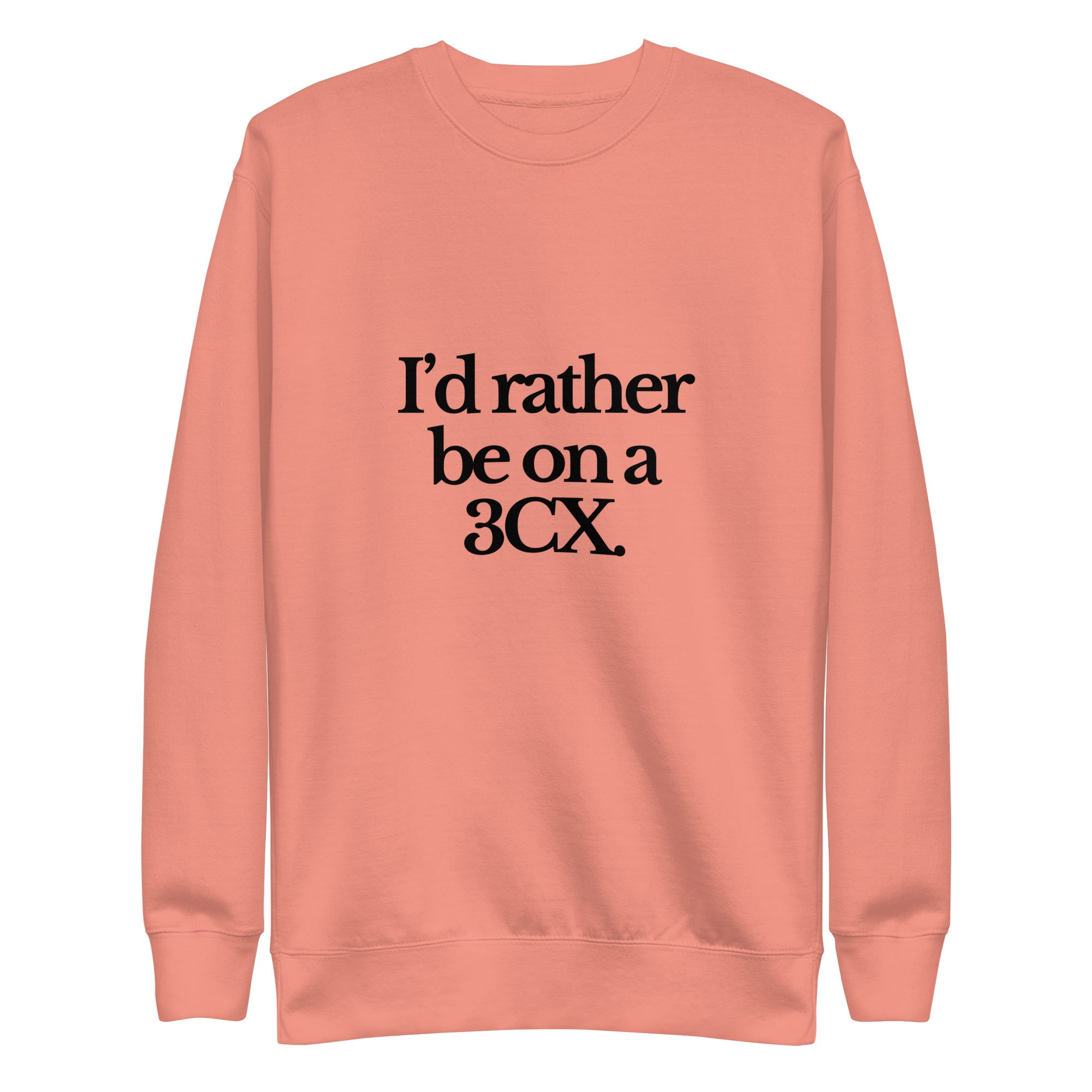 The Tractor Mugs Store Sweatshirt Dusty Rose / S I'D RATHER BE ON A 3CX | Unisex Premium Sweatshirt Quality Farmers Merch