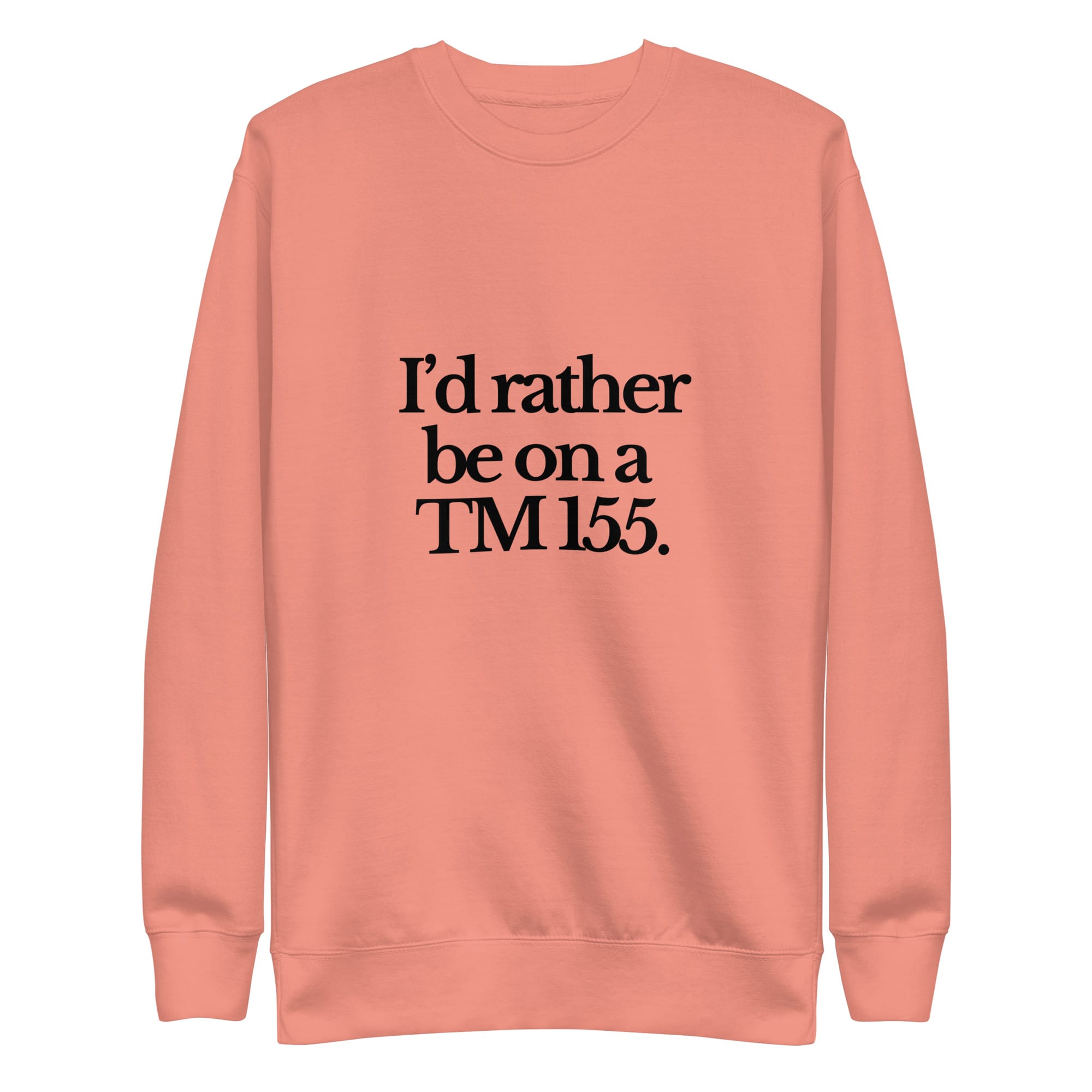 The Tractor Mugs Store Sweatshirt Dusty Rose / S I'D RATHER BE ON A TM 155 | Unisex Premium Sweatshirt Quality Farmers Merch