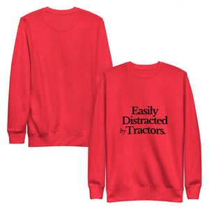 The Tractor Mugs Store Sweatshirt EASILY DISTRACTED BY TRACTORS | Unisex Premium Sweatshirt Quality Farmers Merch