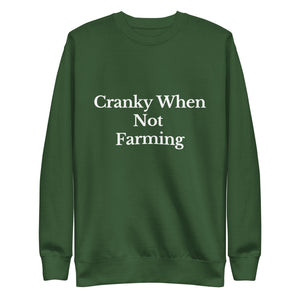The Tractor Mugs Store Sweatshirt Forest Green / S CRANKY WHEN NOT FARMING | Unisex Premium Sweatshirt Quality Farmers Merch