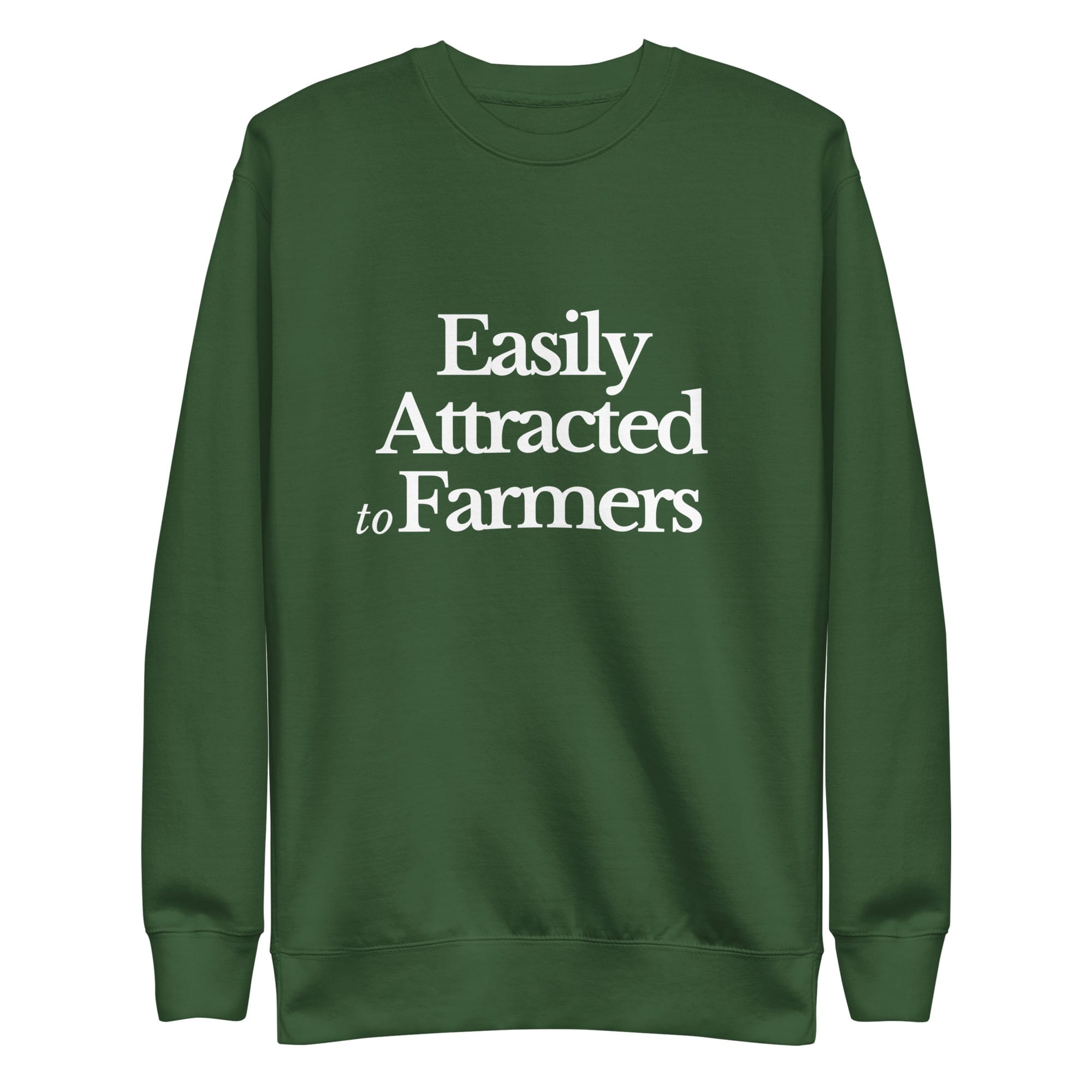 The Tractor Mugs Store Sweatshirt Forest Green / S EASILY ATTRACTED TO FARMERS | Unisex Premium Sweatshirt Quality Farmers Merch