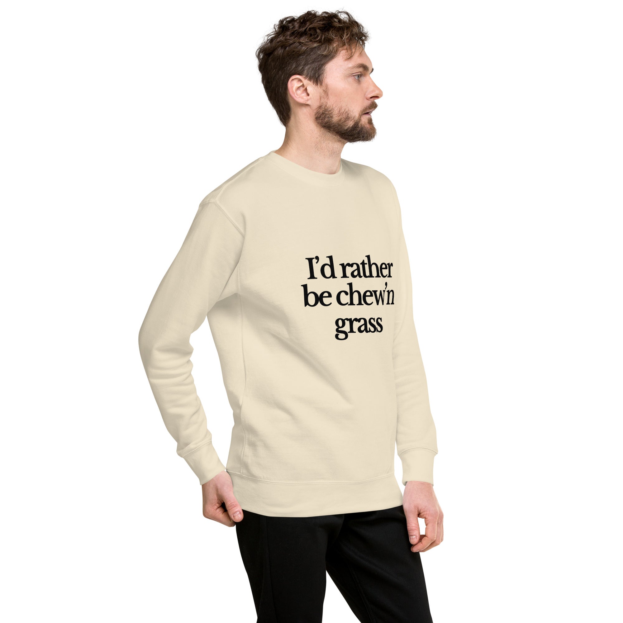 The Tractor Mugs Store Sweatshirt I'D RATHER BE CHEW'N GRASS | Unisex Premium Sweatshirt Quality Farmers Merch
