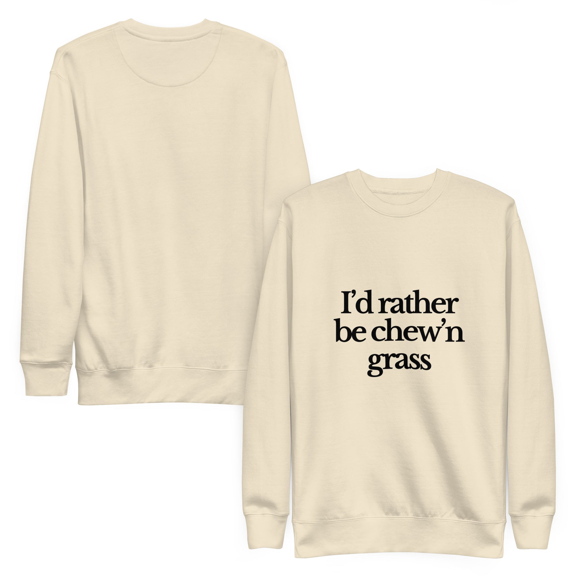 The Tractor Mugs Store Sweatshirt I'D RATHER BE CHEW'N GRASS | Unisex Premium Sweatshirt Quality Farmers Merch