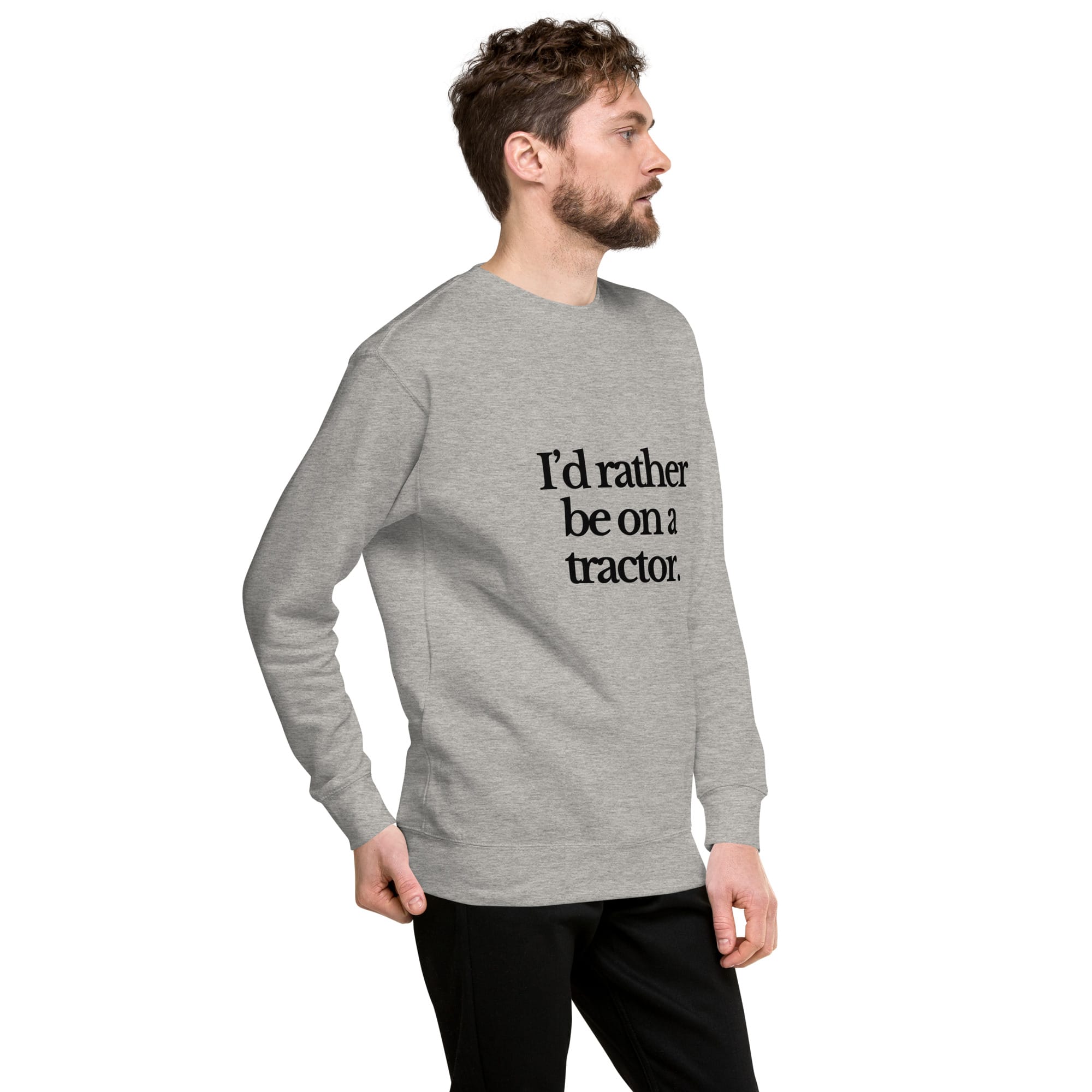 The Tractor Mugs Store Sweatshirt I'D RATHER BE ON A TRACTOR | Unisex Premium Sweatshirt Quality Farmers Merch