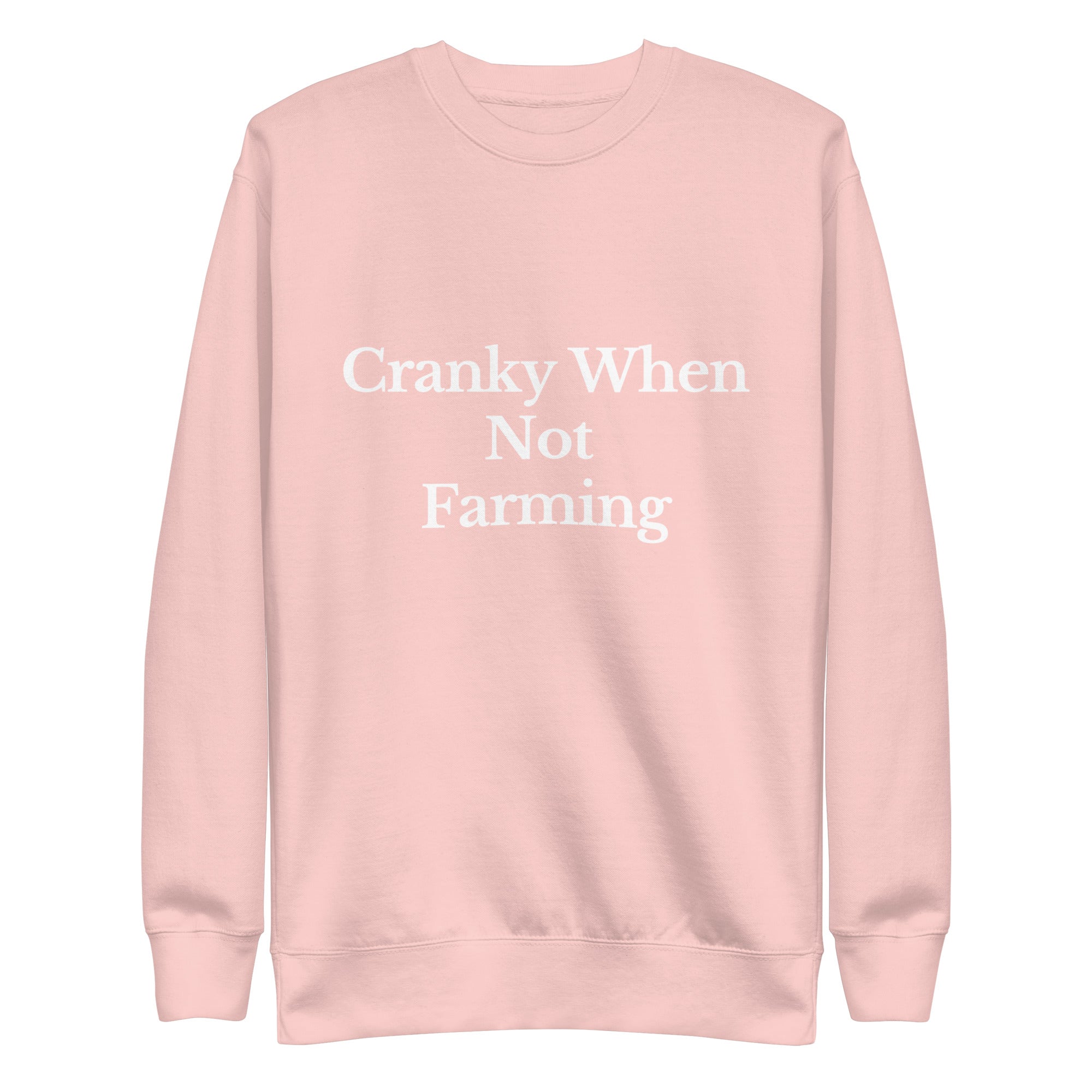 The Tractor Mugs Store Sweatshirt Light Pink / S CRANKY WHEN NOT FARMING | Unisex Premium Sweatshirt Quality Farmers Merch