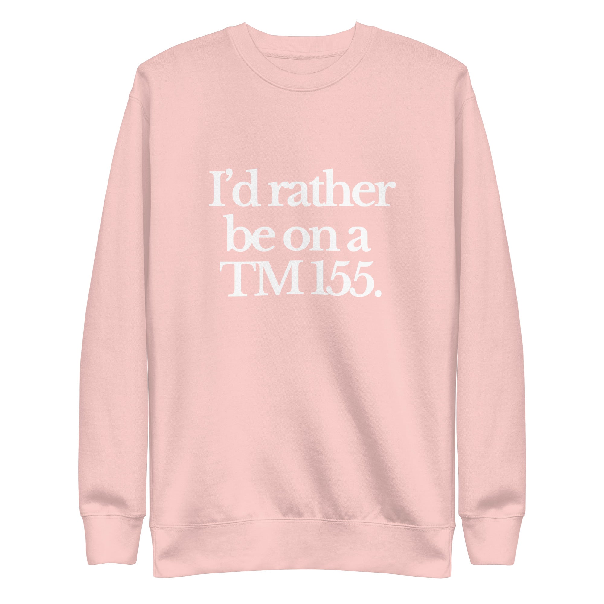 The Tractor Mugs Store Sweatshirt Light Pink / S I'D RATHER BE ON A TM 155 | Unisex Premium Sweatshirt Quality Farmers Merch