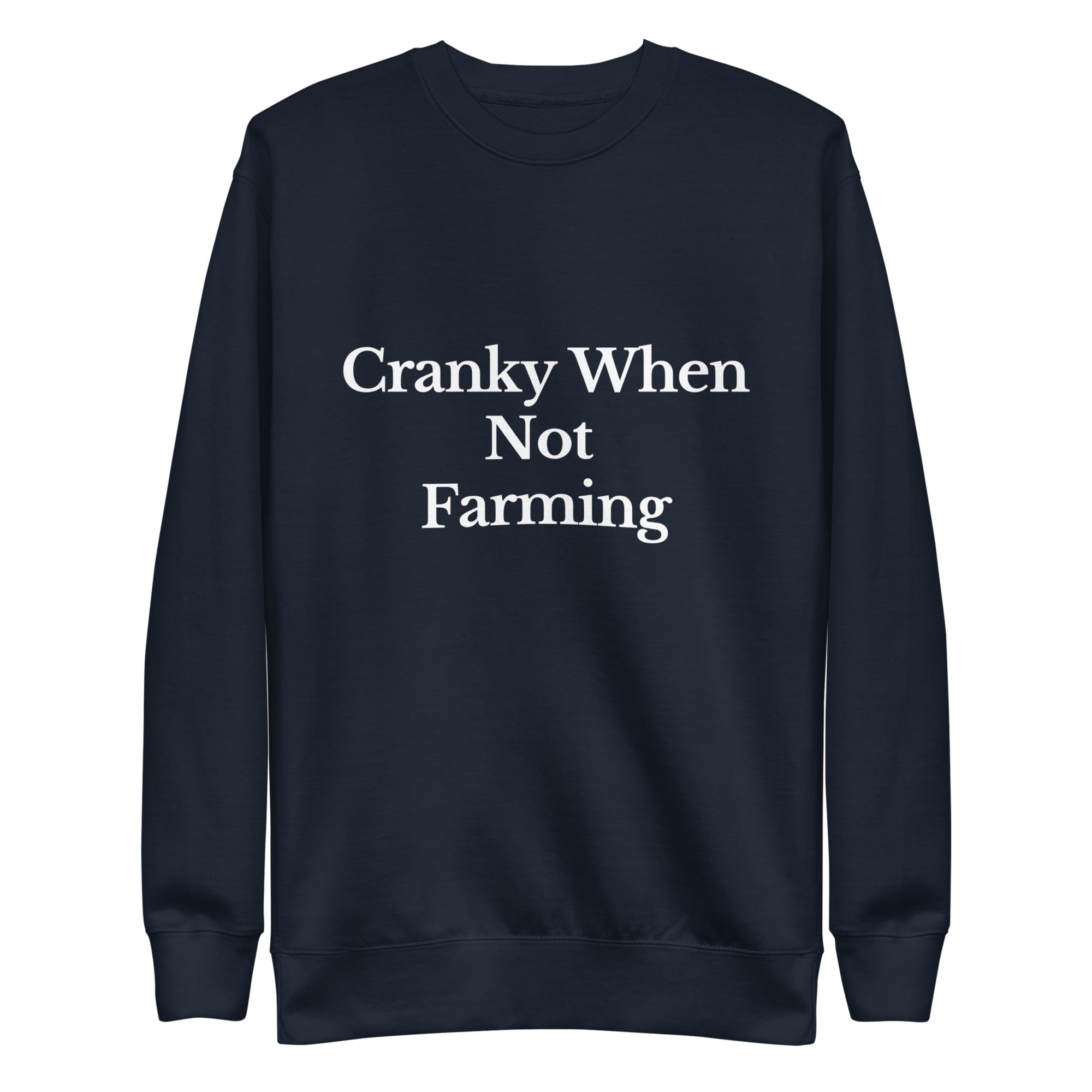 The Tractor Mugs Store Sweatshirt Navy Blazer / S CRANKY WHEN NOT FARMING | Unisex Premium Sweatshirt Quality Farmers Merch