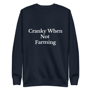 The Tractor Mugs Store Sweatshirt Navy Blazer / S CRANKY WHEN NOT FARMING | Unisex Premium Sweatshirt Quality Farmers Merch