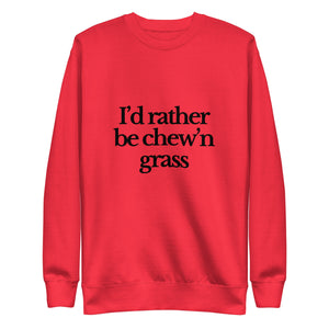 The Tractor Mugs Store Sweatshirt Team Red / S I'D RATHER BE CHEW'N GRASS | Unisex Premium Sweatshirt Quality Farmers Merch