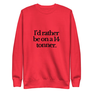 The Tractor Mugs Store Sweatshirt Team Red / S I'D RATHER BE ON A 14 TONNER | Unisex Premium Sweatshirt Quality Farmers Merch
