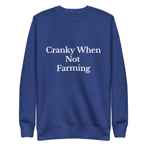 The Tractor Mugs Store Sweatshirt Team Royal / S CRANKY WHEN NOT FARMING | Unisex Premium Sweatshirt Quality Farmers Merch