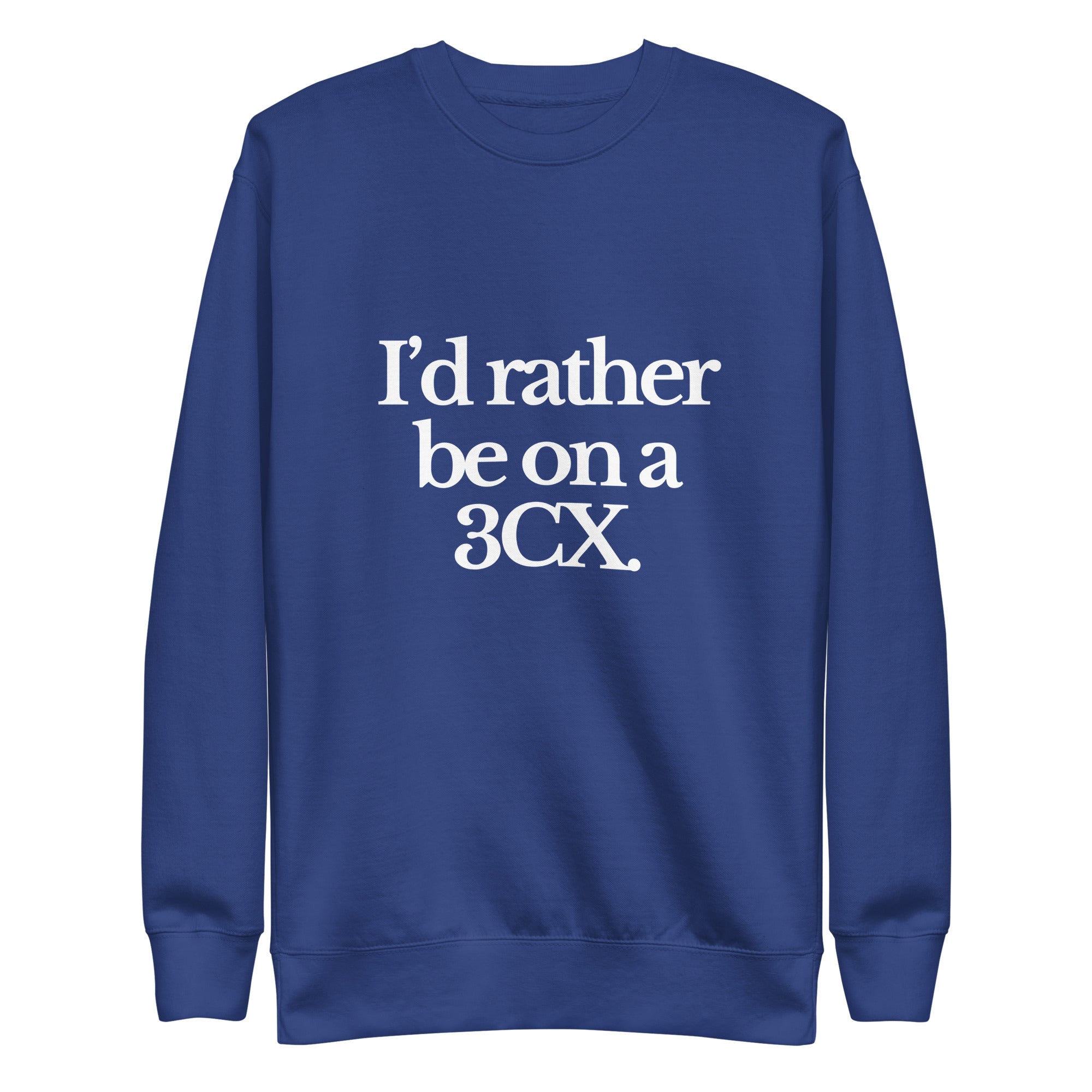The Tractor Mugs Store Sweatshirt Team Royal / S I'D RATHER BE ON A 3CX | Unisex Premium Sweatshirt Quality Farmers Merch