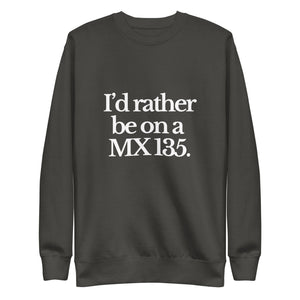 The Tractor Mugs Store Sweatshirt Vintage Black / S I'D RATHER BE ON A MX 135 | Unisex Premium Sweatshirt Quality Farmers Merch