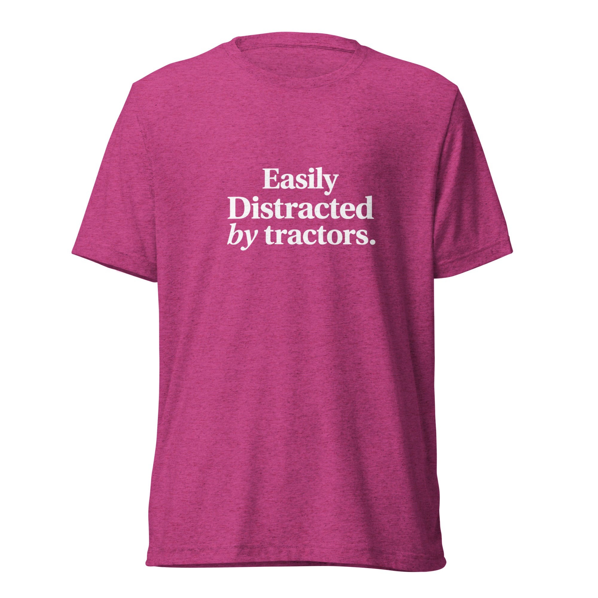 The Tractor Mugs Store T-Shirt Berry Triblend / XS EASILY DISTRACTED BY TRACTORS | T-shirt Quality Farmers Merch