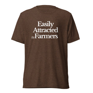 The Tractor Mugs Store T-Shirt Brown Triblend / XS EASILY ATTRACTED TO FARMERS | T-shirt Quality Farmers Merch