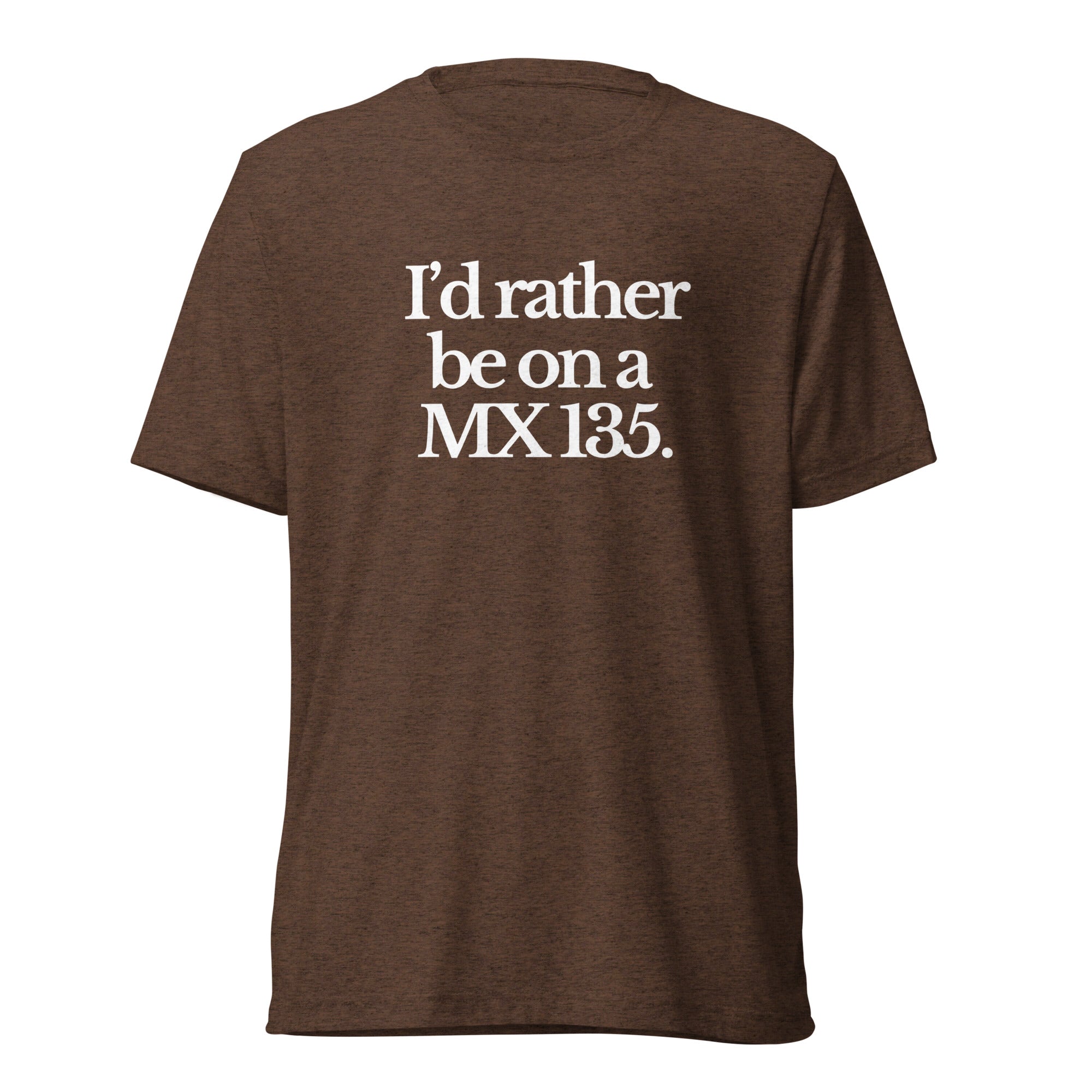 The Tractor Mugs Store T-Shirt Brown Triblend / XS I'D RATHER BE ON A MX 135 | T-shirt Quality Farmers Merch