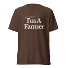 The Tractor Mugs Store T-Shirt Brown Triblend / XS I'M A FARMER | T-shirt Quality Farmers Merch