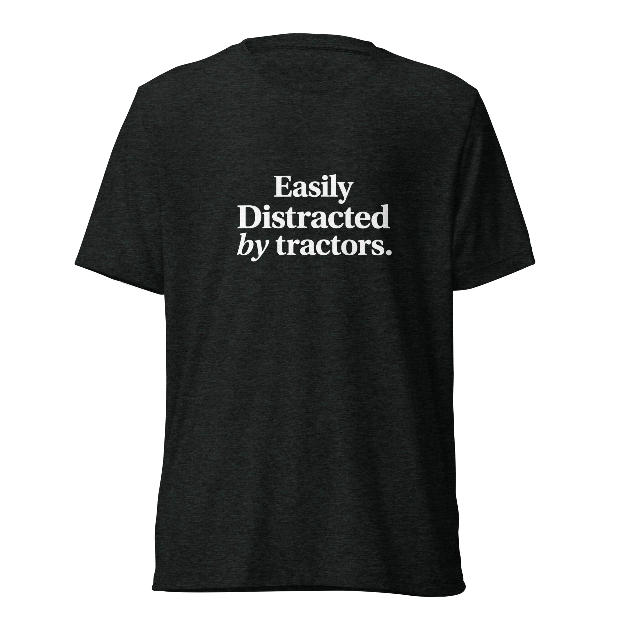 The Tractor Mugs Store T-Shirt Charcoal-Black Triblend / XS EASILY DISTRACTED BY TRACTORS | T-shirt Quality Farmers Merch