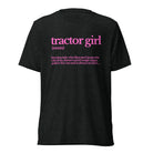 The Tractor Mugs Store T-Shirt Charcoal-Black Triblend / XS TRACTOR GIRL | T-shirt Quality Farmers Merch
