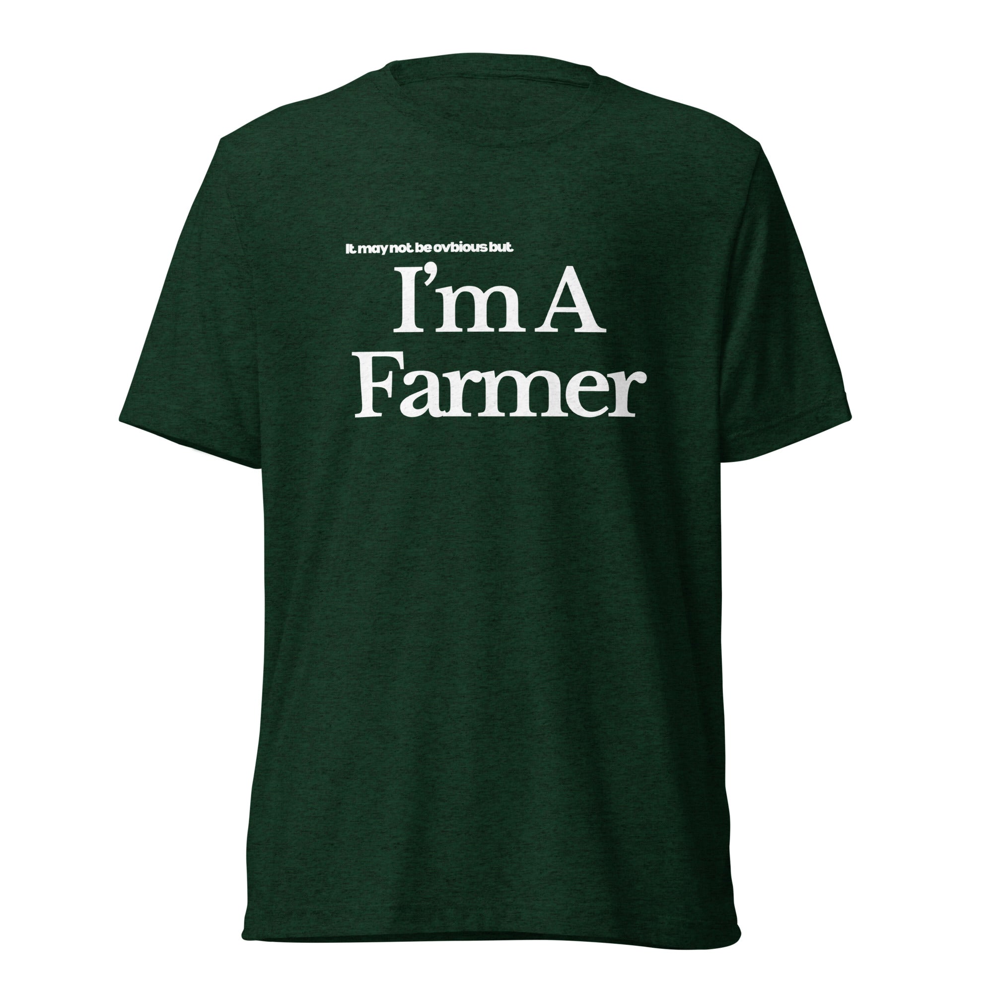 The Tractor Mugs Store T-Shirt Emerald Triblend / XS I'M A FARMER | T-shirt Quality Farmers Merch