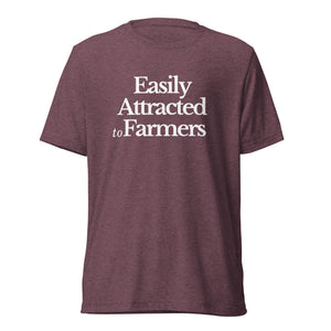 The Tractor Mugs Store T-Shirt Maroon Triblend / XS EASILY ATTRACTED TO FARMERS | T-shirt Quality Farmers Merch