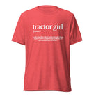 The Tractor Mugs Store T-Shirt Red Triblend / XS TRACTOR GIRL | T-shirt Quality Farmers Merch