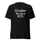 The Tractor Mugs Store T-Shirt Solid Black Triblend / XS I'D RATHER BE ON A 3CX | T-shirt Quality Farmers Merch