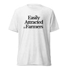 The Tractor Mugs Store T-Shirt Solid White Triblend / XS EASILY ATTRACTED TO FARMERS | T-shirt Quality Farmers Merch