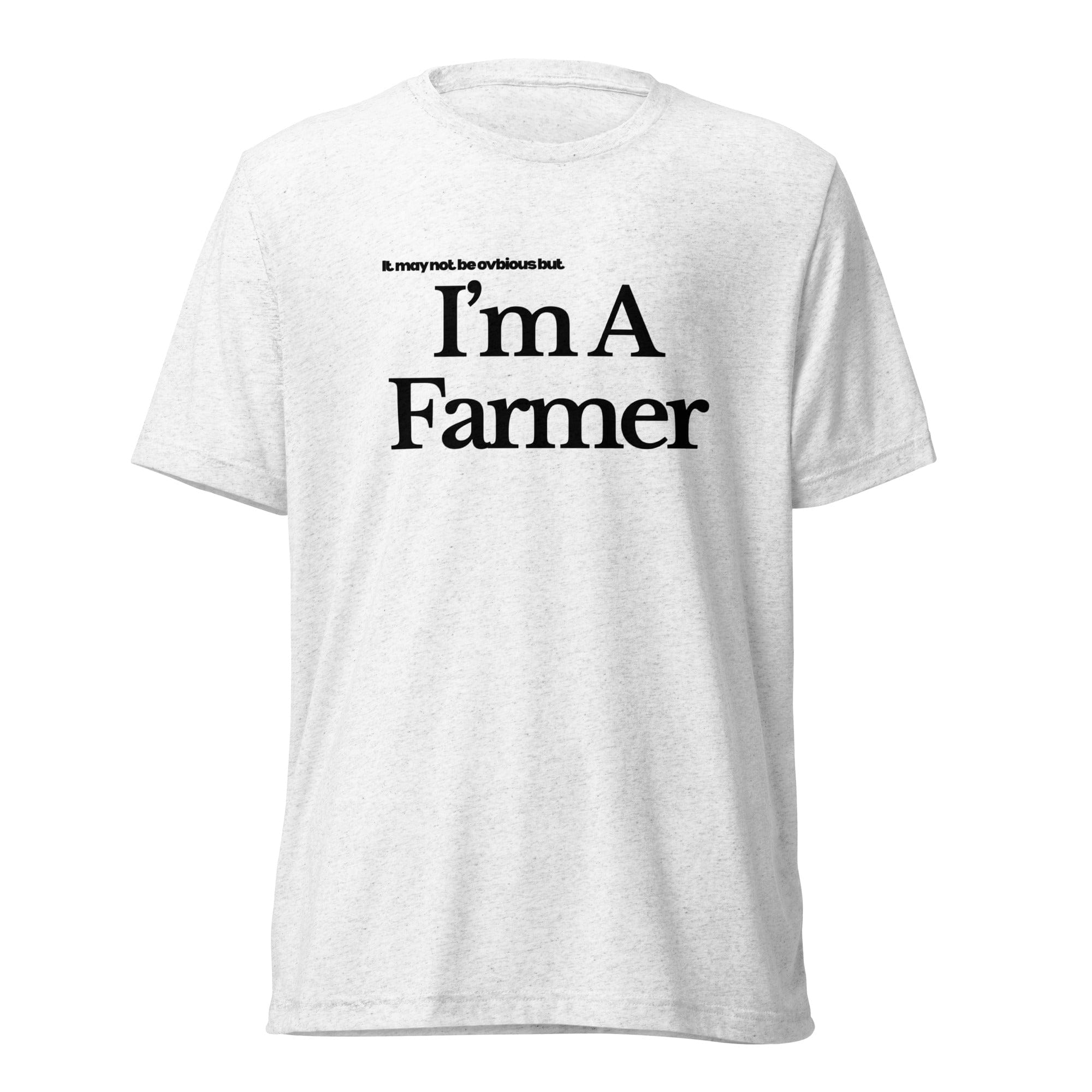 The Tractor Mugs Store T-Shirt Solid White Triblend / XS I'M A FARMER | T-shirt Quality Farmers Merch