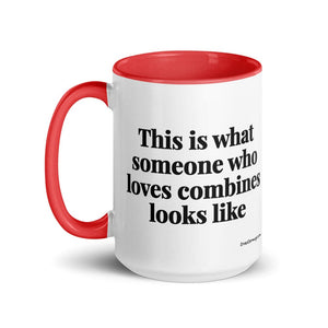 The Tractor Mugs Store This is what someone who loves Combines looks like | 15 oz Mug with Color Inside Quality Farmers Merch