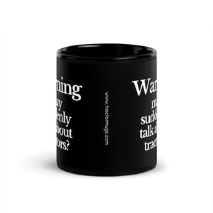 The Tractor Mugs Store WARNING MAY SUDDENLY TALK ABOUT TRACTORS | Black Glossy Mug Quality Farmers Merch