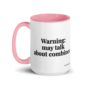 The Tractor Mugs Store Warning: May Talk About Combines | 15 oz Mug with Color Inside Quality Farmers Merch