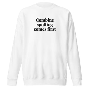 The Tractor Mugs Store White / S Combine Spotting Comes First | Unisex Premium Sweatshirt Quality Farmers Merch