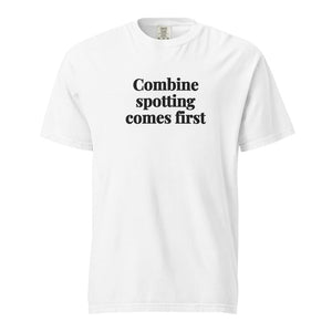 The Tractor Mugs Store White / S Combine Spotting Comes First | Unisex Premium T-shirt Quality Farmers Merch
