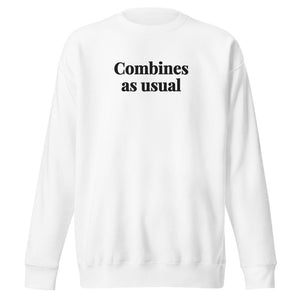 The Tractor Mugs Store White / S Combines as Usual | Unisex Premium Sweatshirt Quality Farmers Merch