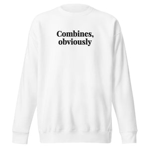 The Tractor Mugs Store White / S Combines, Obviously | Unisex Premium Sweatshirt Quality Farmers Merch