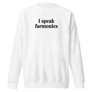 The Tractor Mugs Store White / S I Speak Farmonics | Unisex Premium Sweatshirt Quality Farmers Merch