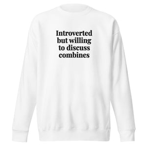 The Tractor Mugs Store White / S Introverted But Willing To Discuss Combines | Unisex Premium Sweatshirt Quality Farmers Merch