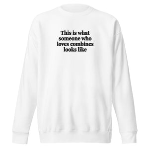 The Tractor Mugs Store White / S This is what someone who loves Combines looks like | Unisex Premium Sweatshirt Quality Farmers Merch