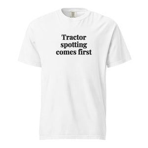 The Tractor Mugs Store White / S Tractor Spotting Comes First | Unisex Premium T-shirt Quality Farmers Merch