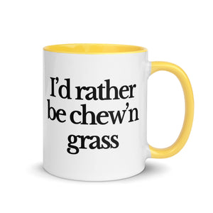 The Tractor Mugs Store Yellow / 11 oz I'D RATHER BE CHEW'N GRASS | Mug with Color Inside Quality Farmers Merch