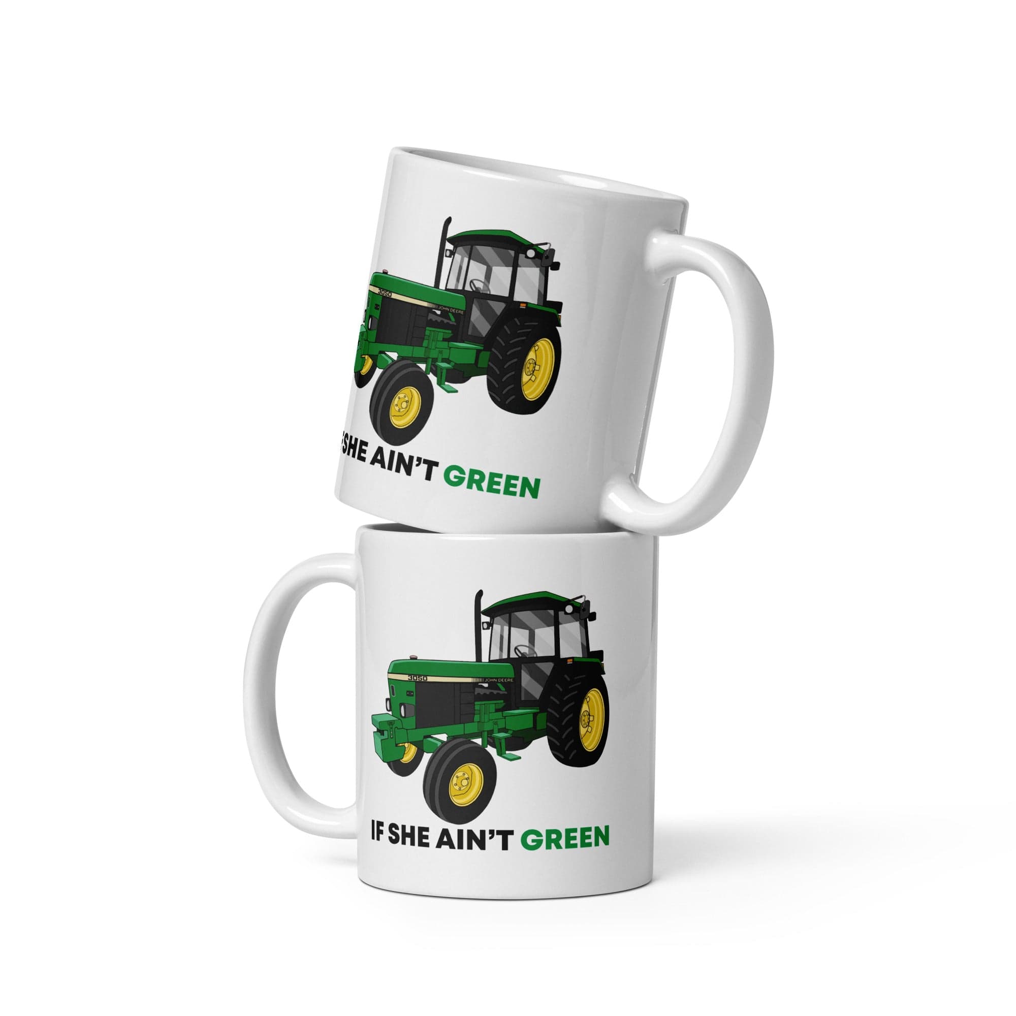 The Tractors Mugs Store 11 oz If She Ain't Green  White glossy mug Quality Farmers Merch