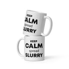 The Tractors Mugs Store 11 oz KEEP CALM spread SLURRY  White glossy mug Quality Farmers Merch