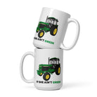 The Tractors Mugs Store 15 oz If She Ain't Green  White glossy mug Quality Farmers Merch