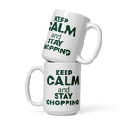 The Tractors Mugs Store 15 oz KEEP CALM and STAY CHOPPING  White glossy mug Quality Farmers Merch